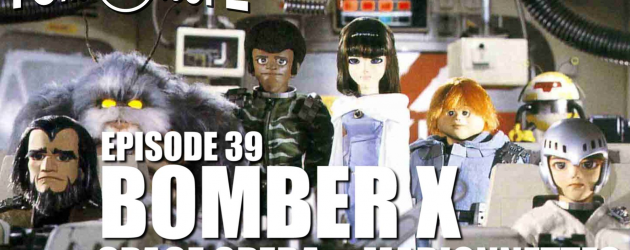 TOKU SCOPE # 39 : BOMBER X : SPACE OPERA & MARIONNETTES TOKU SCOPE # 39 : BOMBER X : SPACE OPERA & MARIONNETTES