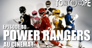 TOKU SCOPE # 40 : POWER RANGERS AU CINEMA ! TOKU SCOPE # 40 : POWER RANGERS AU CINEMA !