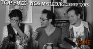 CINEFUZZ #48 – TOP FUZZ – NOS MEILLEURS GÉNÉRIQUES ! CINEFUZZ #48 – TOP FUZZ – NOS MEILLEURS GÉNÉRIQUES !